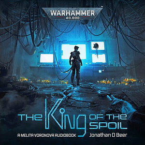 The King of the Spoil by Jonathan D. Beer