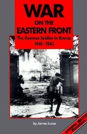War on the Eastern Front by James Sidney Lucas