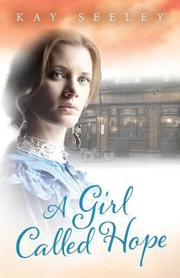 A Girl Called Hope by Kay Seeley