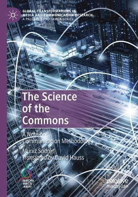 The Science of the Commons: A Note on Communication Methodology by Muniz Sodré