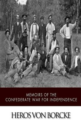 Memoirs of the Confederate War for Independence by Heros Von Borcke