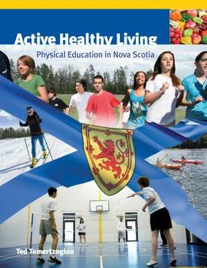 Active Healthy Living: Student Activity Portfolio by Ted Temertzoglou