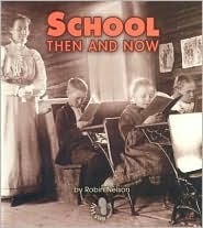 School Then and Now by Robin Nelson