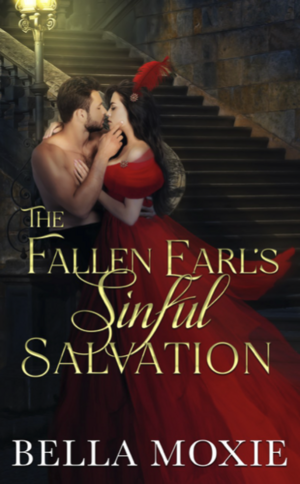 The Fallen Earl's Sinful Salvation by Bella Moxie