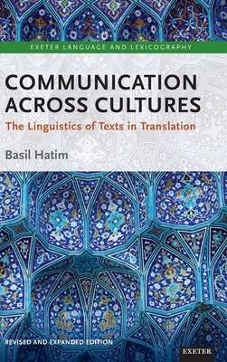 Communication Across Cultures: The Linguistics of Texts in Translation by Basil Hatim