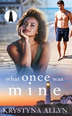 What Once Was Mine by Krystyna Allyn