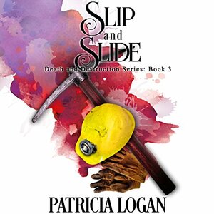 Slip and Slide by Patricia Logan