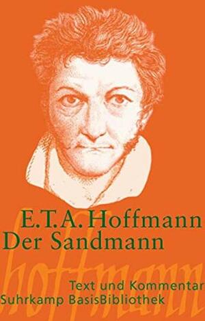 Der Sandmann. Text und Kommentar by E.T.A. Hoffmann