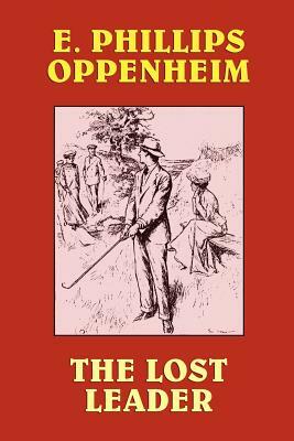 The Lost Leader by E. Phillips Oppenheim