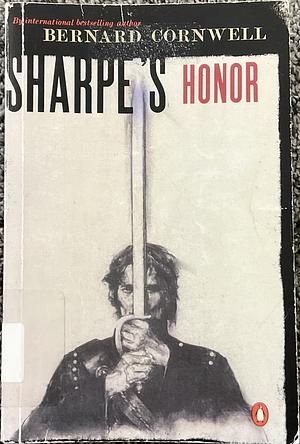 Sharpe's Honor: Richard Sharpe and the Vitoria Campaign, February to June, 1813 by Bernard Cornwell