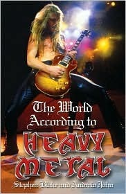The World According to Heavy Metal by Andrew John, Stephen Blake