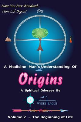 Origins - 2: The Beginning of Life by White Eagle