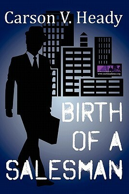 Birth of a Salesman by Kyle Torke, M. Stefan Strozier, Carson V. Heady