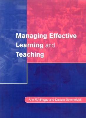 Managing Effective Learning and Teaching by Ann Briggs, Daniela Sommefeldt