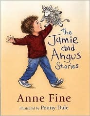 The Jamie and Angus Stories by Anne Fine, Penny Dale