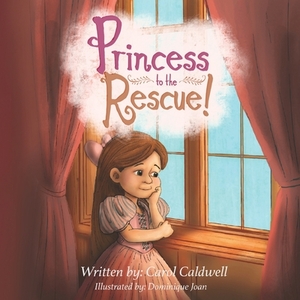 Princess to the Rescue by Carol Caldwell