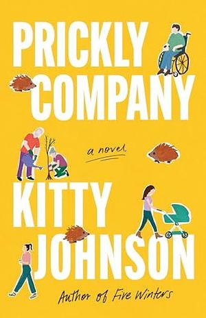 Prickly Company: A Novel by Kitty Johnson, Kitty Johnson