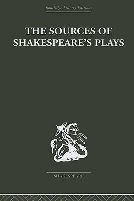 The Sources of Shakespeare's Plays by Kenneth Muir