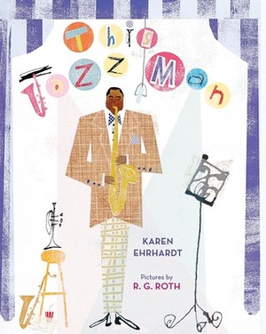 This Jazz Man by Karen Ehrhardt, R.G. Roth