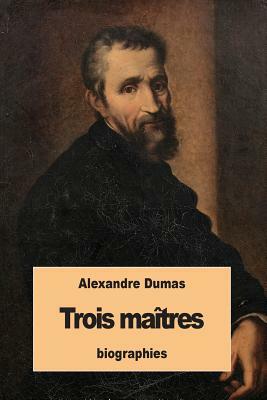 Trois maîtres by Alexandre Dumas