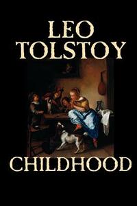 Childhood by Leo Tolstoy, Literary Collections, Biography & Autobiography by Leo Tolstoy