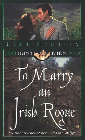 To Marry an Irish Rogue (Irish Eyes, #2) by Lisa Hendrix
