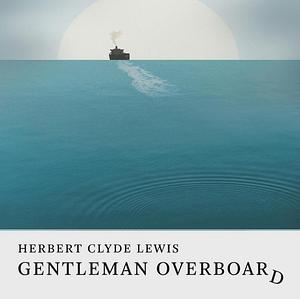 Gentleman Overboard by Herbert Clyde Lewis