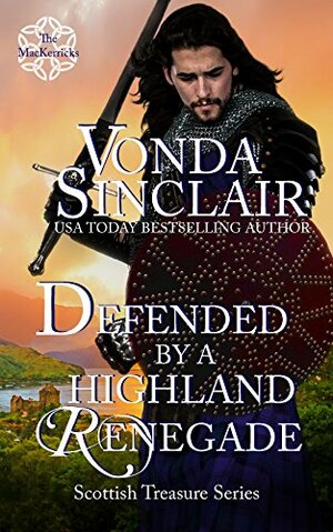 Defended by a Highland Renegade: A Scottish Historical Romance by Vonda Sinclair