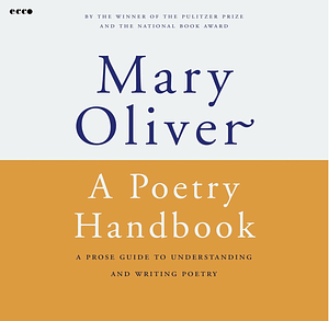 A Poetry Handbook by Mary Oliver