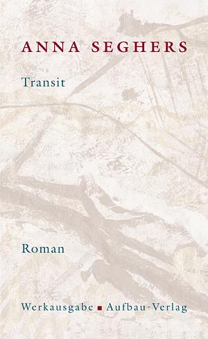 Transit: Roman by Anna Seghers