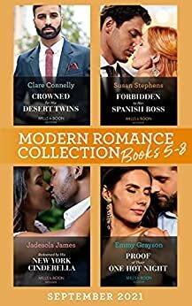 Modern Romance September 2021 Books 5-8: Crowned for His Desert Twins / Forbidden to Her Spanish Boss / Redeemed by His New York Cinderella / Proof of Their One Hot Night by Jadesola James, Emmy Grayson, Clare Connelly, Susan Stephens