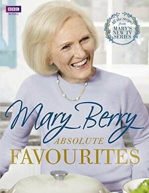 Absolute Favourites by Mary Berry