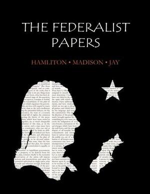 The Federalist Papers by Alexander Hamilton, David Wootton, James Madison, John Jay