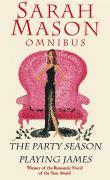 Omnibus: The Party Season/Playing James by Sarah Mason