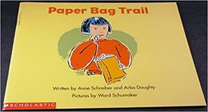Paper Bag Trail by Anne Schreiber, Arbo Doughty