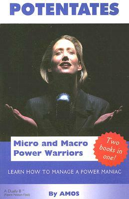 Potentates: Micro and Macro Power Warriors by Amos