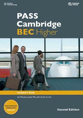 Pass Cambridge Bec Higher by Anne Williams, Louise Pile, Ian Wood