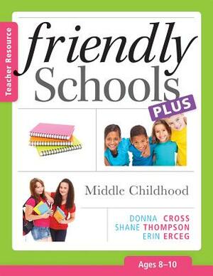 Friendly Schools Plus: Early Childhood by Shane Thompson, Donna Cross