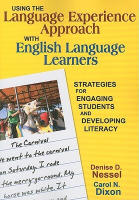 Using the Language Experience Approach with English Language Learners: Strategies for Engaging Students and Developing Literacy by 