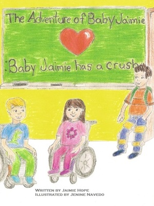 Baby Jaimie Has a Crush by Jaimie Hope