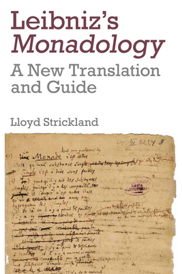 Leibniz's Monadology: A New Translation and Guide by Lloyd Strickland