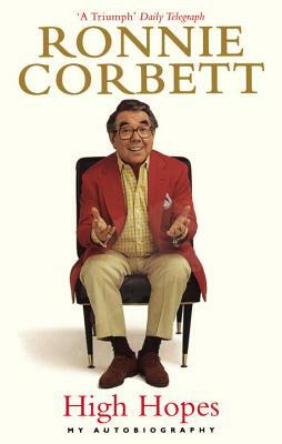 High Hopes: My Autobiography by Ronnie Corbett