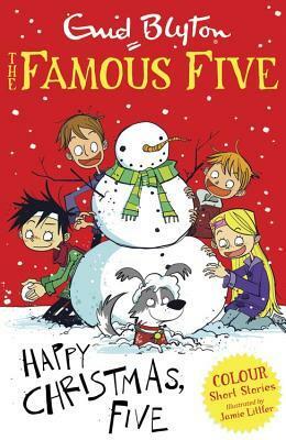 Happy Christmas, Five! by Jamie Littler, Enid Blyton