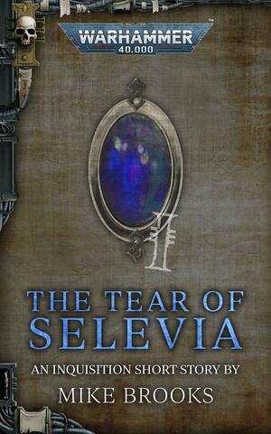 The Tear of Selevia by Mike Brooks