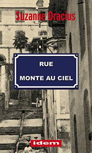 Rue Monte au Ciel by Suzanne Dracius