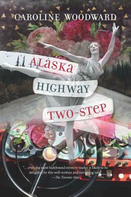 Alaska Highway Two-Step by Caroline Woodward