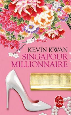 Singapour Millionnaire by Kevin Kwan