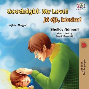 Goodnight, My Love!: English Hungarian by Kidkiddos Books, Shelley Admont