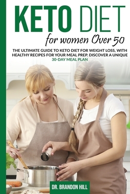 Keto Diet for Women Over 50 by Brandon Hill