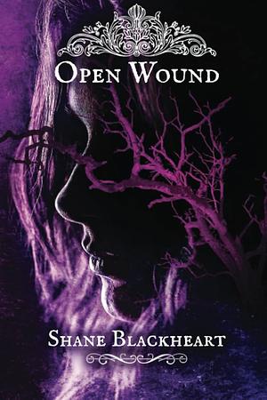 Open Wound by Shane Blackheart